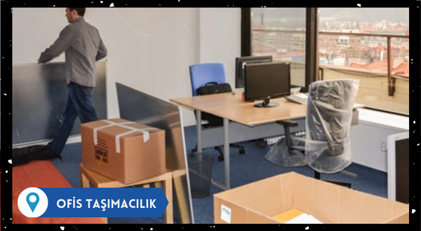 OFİS İŞYERİ NAKLİYAT